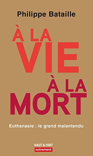 A LA VIE A LA MORT NE, de Philippe Bataille | portada del libro