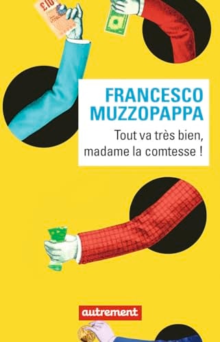 TOUT VA TRES BIEN, MADAME LA COMTESSE!, de Francesco Muzzopappa | portada del libro