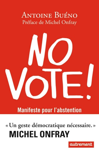 NO VOTE! MANIFESTE POUR L'ABSTENTION, de Antoine Buéno | portada del libro