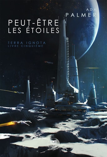 PEUT ETRE LES ETOILES, de Ada Palmer (historienne et écrivaine).) | portada del libro