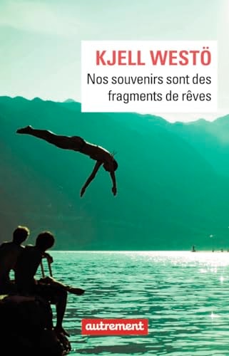 NOS SOUVENIRS SONT DES FRAGMENTS DE REVES, de Kjell Westö | portada del libro