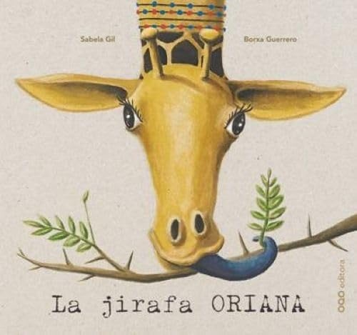 LA JIRAFA ORIANA, de GIL GIL | portada del libro