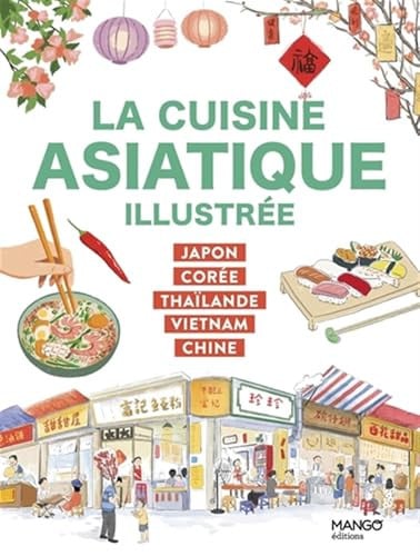 LA CUISINE ASIATIQUE ILLUSTREE JAPON COREE THAILAND, de COLLECTIF | portada del libro