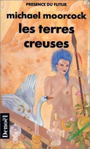LES TERRES CREUSES (DANSEURS DE LA FIN DES TEMPS,VOL2), de Michael Moorcock | portada del libro
