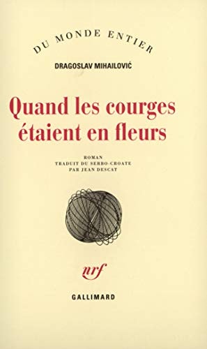 QUAND LES COURGES ETAIENT EN FLEURS, de Dragoslav Mihajlović | portada del libro