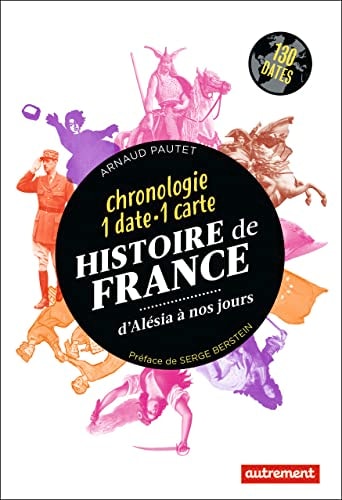 Histoire de France. Chronologie en 130 dates et cartes., de Arnaud Pautet | portada del libro