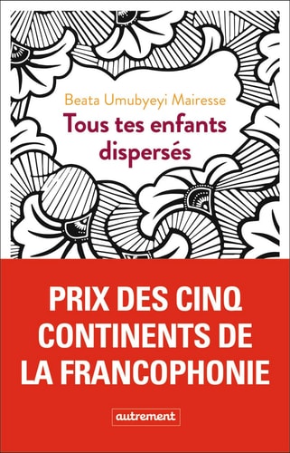 TOUS TES ENFANTS DISPERSES, de Beata Umubyeyi Mairesse | portada del libro