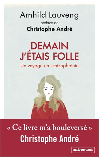 DEMAIN J'ETAIS FOLLE UN VOYAGE EN SCHIZOPHRENIE, de Arnhild Lauveng | portada del libro