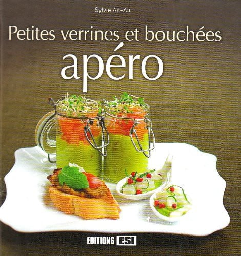 PETITES VERRINES ET BOUCHEES APERITIVES, de AIT-ALI SYLVIE | portada del libro