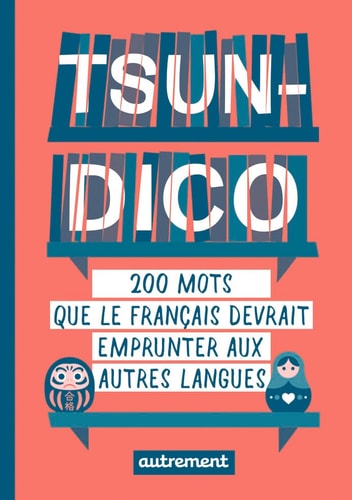 TSUN-DICO 200 MOTS QUE LE FRANCAIS DEVRAIT EMPRUNTER AUX AUT, de Sabine Duhamel | portada del libro