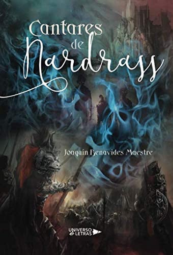 Cantares de Nardrass, de Joaquín Benavides Maestre | portada del libro