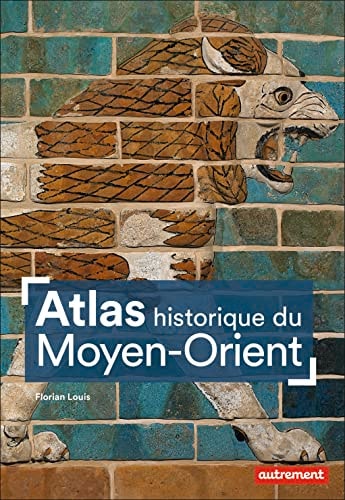 Atlas historique du Moyen-Orient, de Florian Louis | portada del libro