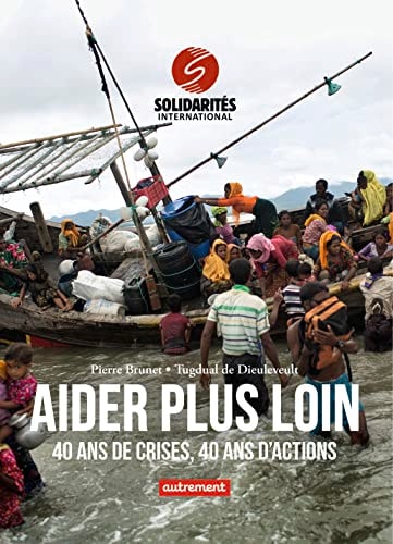 AIDER PLUS LOIN 40 ANS DE CRISES, 40 ANS D'ACTIONS, de Pierre Brunet | portada del libro