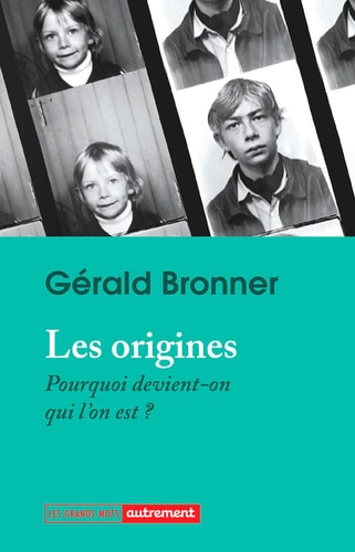 Les origines - Pourquoi devient-on qui l'est ?, de Gérald Bronner | portada del libro
