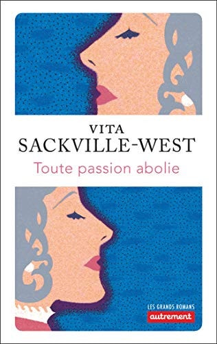 TOUTE PASSION ABOLIE, de Vita Sackville-West | portada del libro