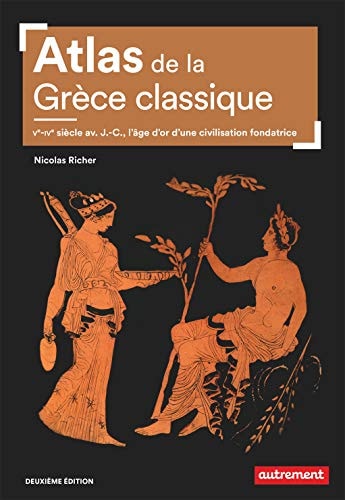 ATLAS DE LA GRECE CLASSIQUE VE-IVE SIECLE AV. J.-C., L'AGE, de Nicolas Richer | portada del libro