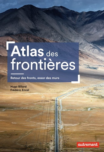 ATLAS DES FRONTIERES. CAPES/AGREG 2021, de Frédéric Encel | portada del libro