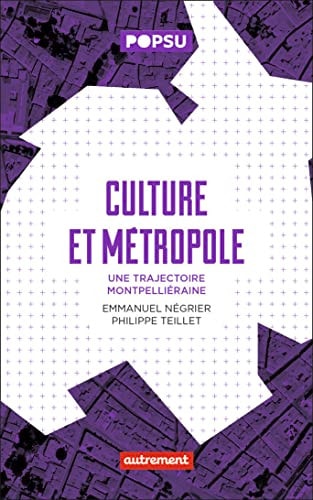 CULTURE ET METROPOLE, de Emmanuel Négrier | portada del libro