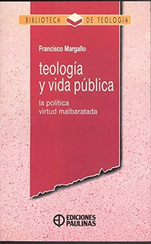 Teolog¡a y vida pública, de MARGALLO BAZAGO | portada del libro