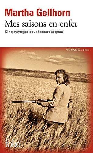 Mes saisons en enfer. Cinq voyages cauchemardesques, de Martha Gellhorn | portada del libro