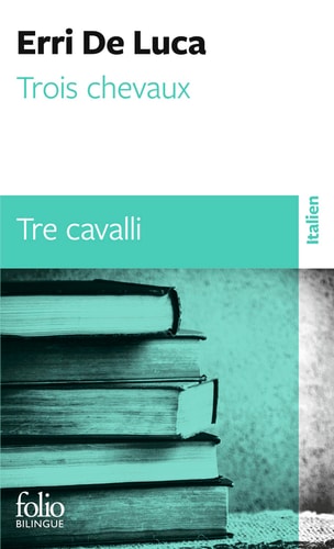 Trois chevaux / Tre cavalli, de Erri De Luca | portada del libro
