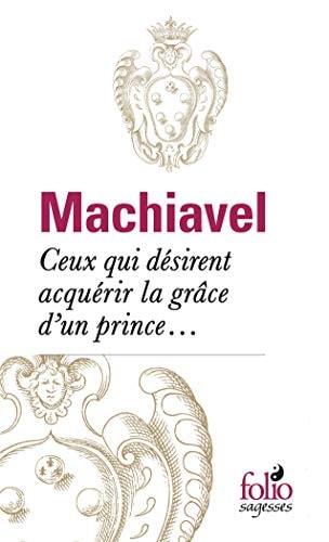 CEUX QUI DESIRENT ACQUERIR LA GRACE D'UN PRINCE..., de Nicolas Machiavel | portada del libro