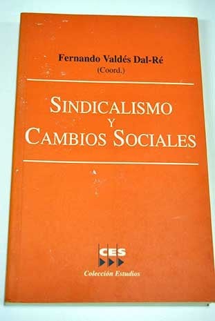 Sindicalismo y cambios sociales, de VALDES DAL-RE | portada del libro