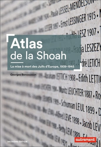 ATLAS DE LA SHOAH LA MISE A MORT DES JUIFS D'EUROPE, 1939-19, de Georges Bensoussan | portada del libro