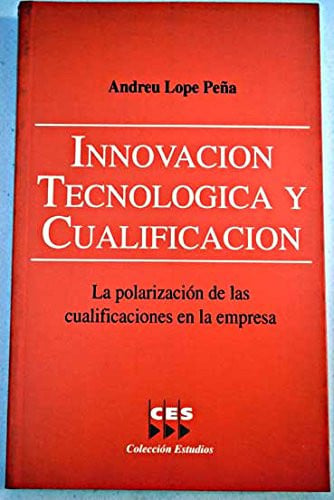 INNOVACION TECNOLOGIA Y CUALIFICACION., de LOPEZ PEÑA | portada del libro