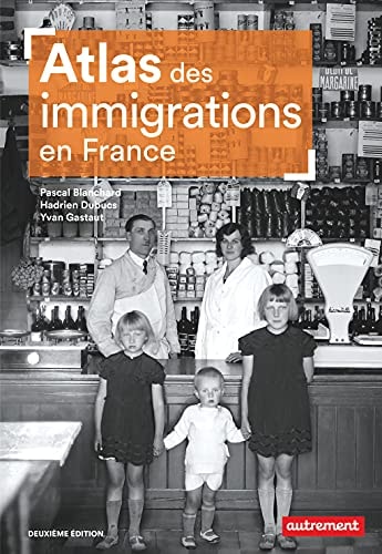 ATLAS DES IMMIGRATIONS EN FRANCE, de Pascal Blanchard | portada del libro