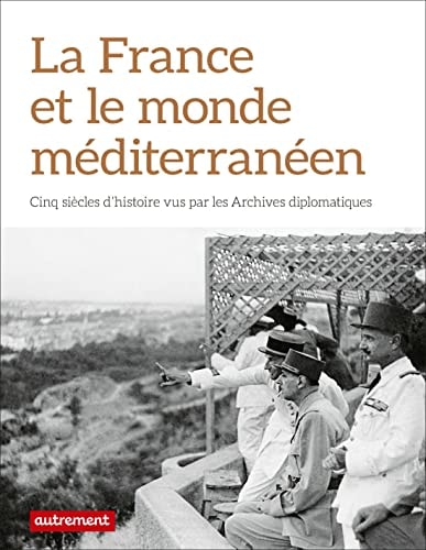 LA FRANCE ET LE MONDE MEDITERRANEEN, de Agnès Beylot | portada del libro