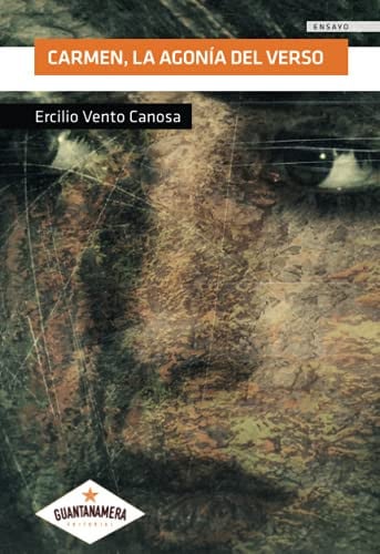 Carmen, la agonía del verso, de Ercilio Vento Canosa | portada del libro