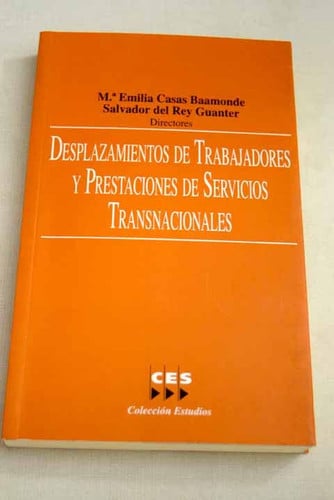 DESPLAZAMIENTOS DE TRABAJADORES Y PRESTACIONES DE SERVICIOS TRANSNACIONALES, de CASAS BAAMONDE | portada del libro
