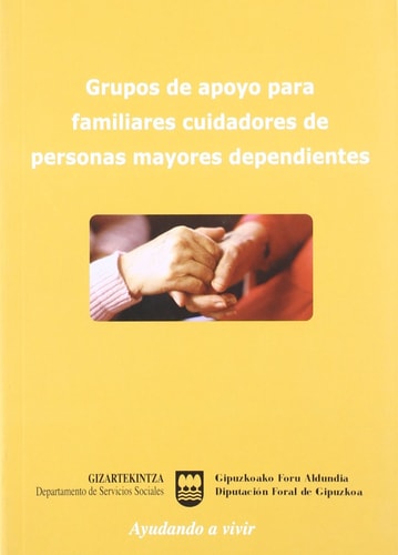 GRUPO DE APOYO PARA FAMILIARES CUIDADORES DE PERSONAS MAYORES DEPENDIENTES, de MARTíN DíEZ | portada del libro