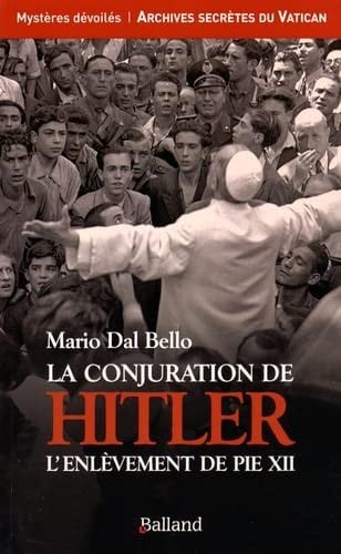 LA CONJURATION DE HITLER L ENLEVEMENT DE PIE XII, de DAL BELLO MARIO | portada del libro