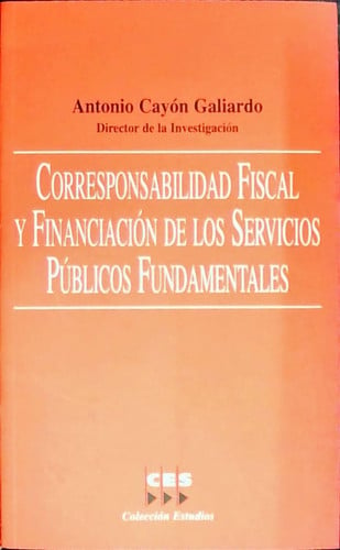 Corresponsabilidad fiscal y financiación de los servicios públicos fundamentales, de CAYON GALIARDO | portada del libro