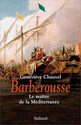 BARBEROUSSE LE MAITRE DE LA MEDITERRANEE, de CHAUVEL GENEVIE | portada del libro