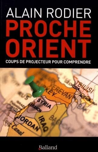 PROCHE ORIENT COUPS DE PROJECTEUR POUR COMPRENDRE, de RODIER ALAIN | portada del libro