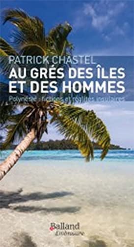 AU GRE DES ILES ET DES HOMMES, de CHASTEL PATRICK | portada del libro