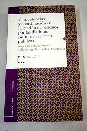 COMPETENCIAS Y COORDINACION EN LA GESTION DE RESIDUOS POR LAS DISTINTAS ADMINIST, de MENENDEZ REXACH | portada del libro