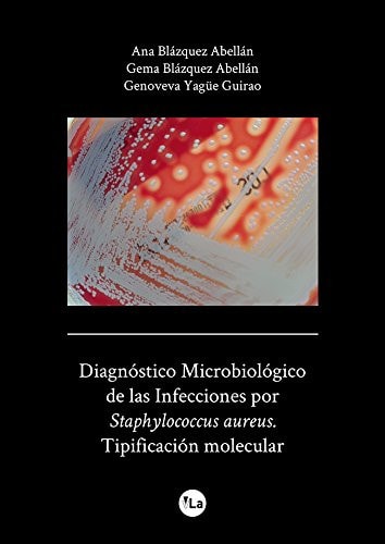 Diagnóstico Microbiológico de las Infecciones por Staphylococcus aureus, de Blázquez Abellán | portada del libro
