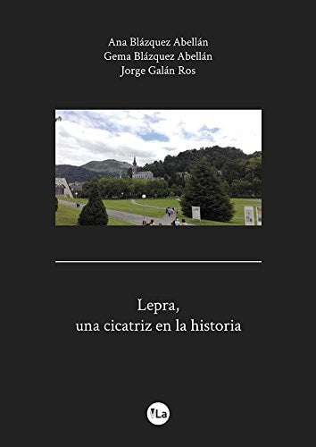 Lepra, una cicatriz en la historia, de Blázquez Abellán | portada del libro
