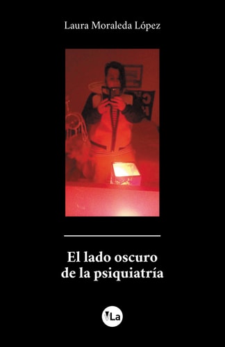 El lado oscuro de la psiquiatría, de Moraleda López | portada del libro
