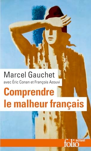 COMPRENDRE LE MALHEUR FRANCAIS, de Marcel Gauchet | portada del libro