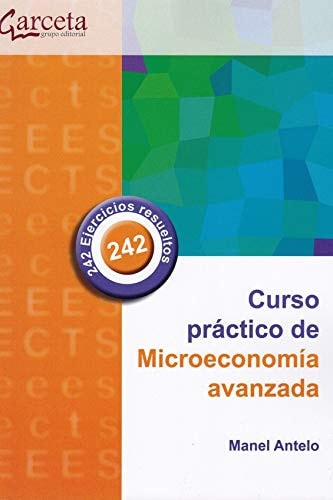 Curso práctico de microeconomía avanzada, de Antelo Suárez | portada del libro