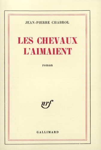 LES CHEVAUX L'AIMAIENT, de Jean-Pierre Chabrol | portada del libro