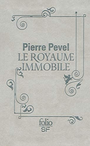 LE ROYAUME IMMOBILE EDITION RELIEE, de Pierre Pevel | portada del libro