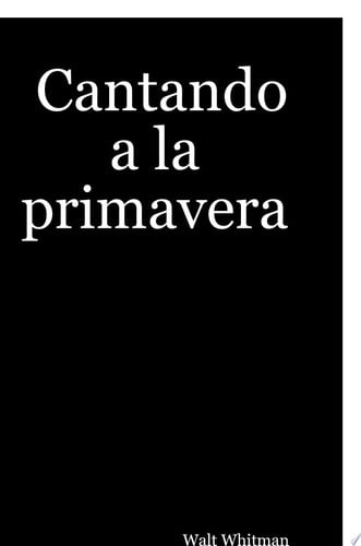 Cantando a la primavera, de WHITMAN | portada del libro