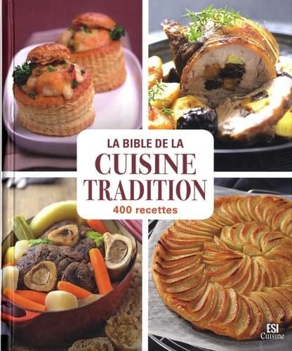 BIBLE DE LA CUISINE TRADITION EN 400 RECETTES LA, de AIT-ALI SYLVIE | portada del libro