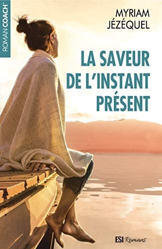 SAVEUR DE L'INSTANT PRESENT LA, de JEZEQUEL MYRIAM | portada del libro
